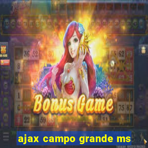 ajax campo grande ms